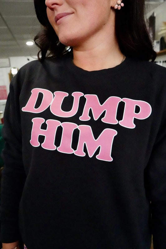 Dump Him Comfort Colors Crewneck