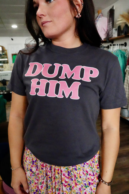 Dump Him Comfort Colors T-Shirts