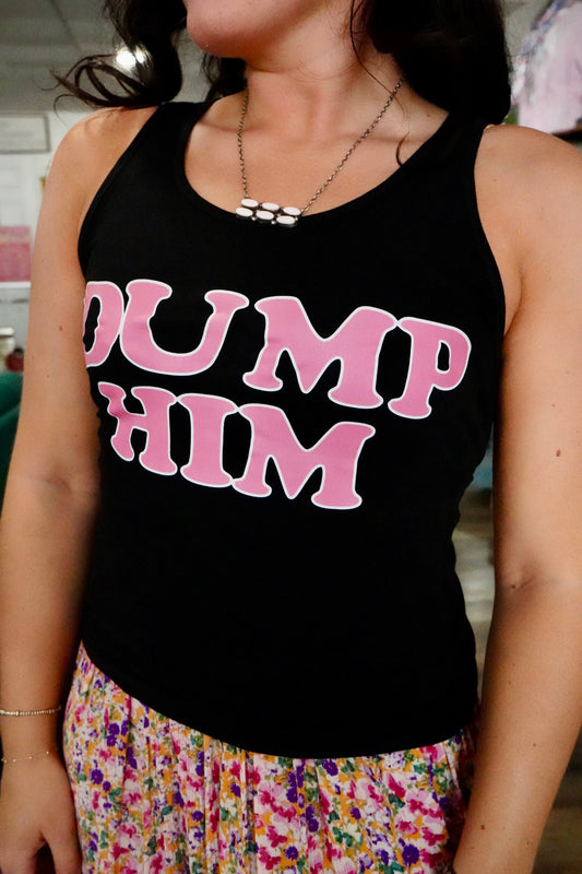 Dump Him Racerback Tank Tops