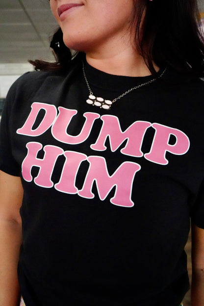 Dump Him Comfort Colors T-Shirts