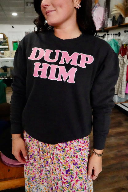 Dump Him Comfort Colors Crewneck Sweatshirt